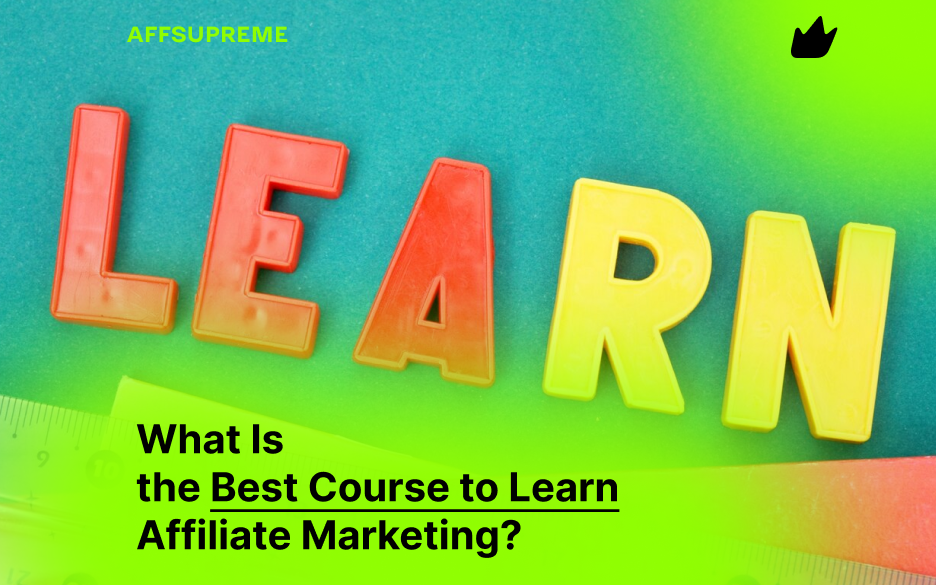 What Is the Best Course to Learn Affiliate Marketing?