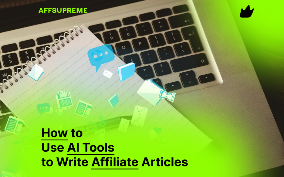 How to Use AI Tools to Write Affiliate Articles