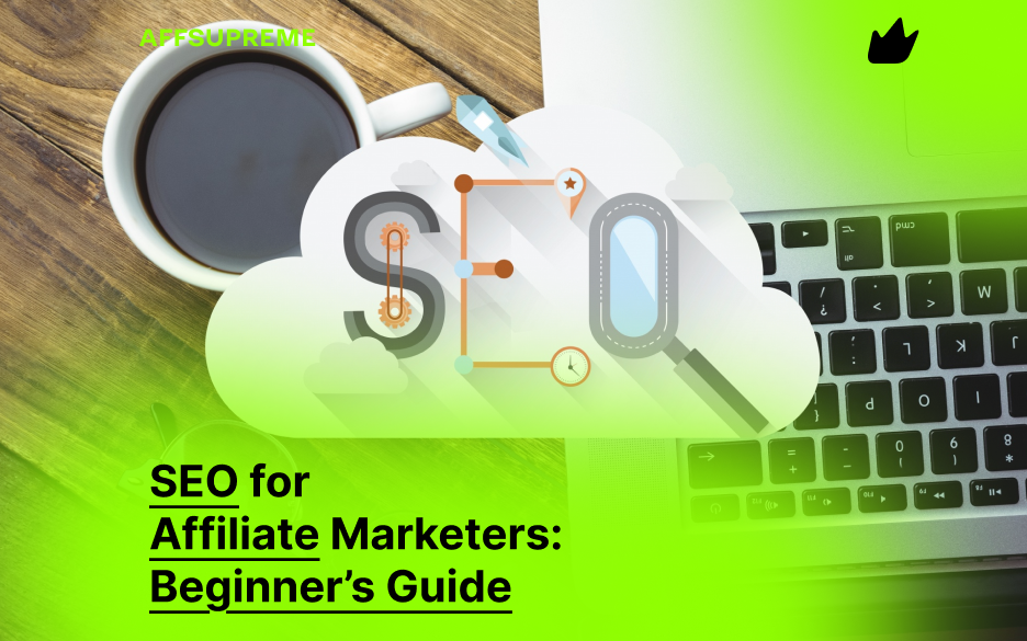 SEO for Affiliate Marketers: Beginner’s Guide
