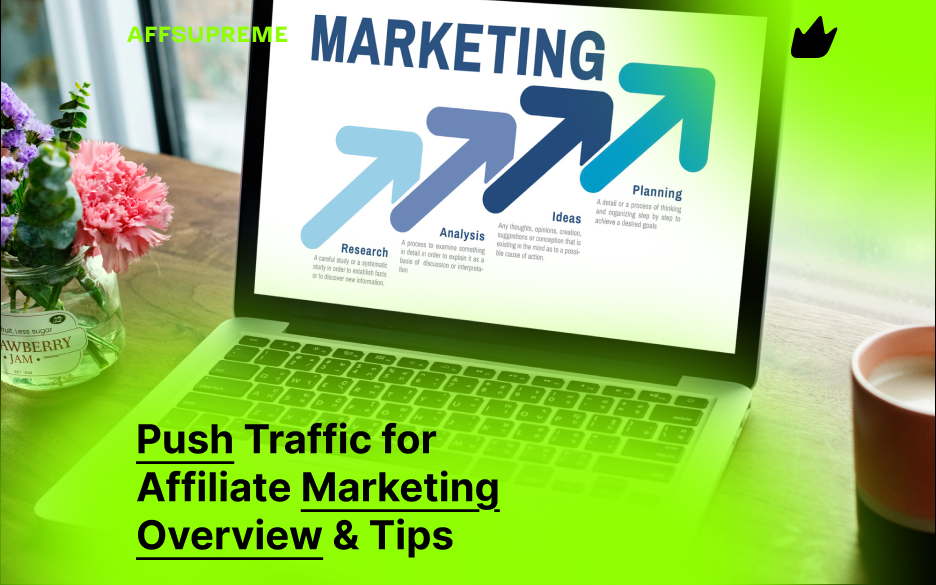 Push Traffic for Affiliate Marketing – Overview & Tips