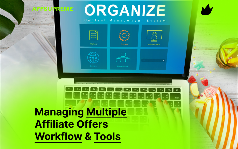 Managing Multiple Affiliate Offers – Workflow & Tools
