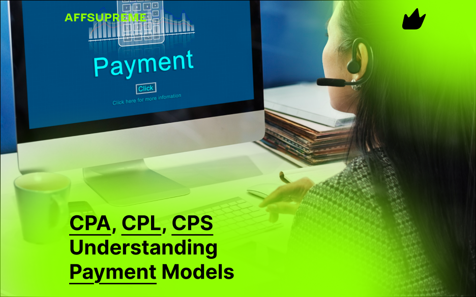 CPA, CPL, CPS – Understanding Payment Models