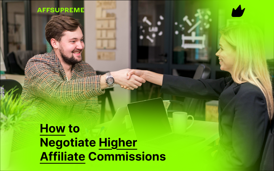 How to Negotiate Higher Affiliate Commissions
