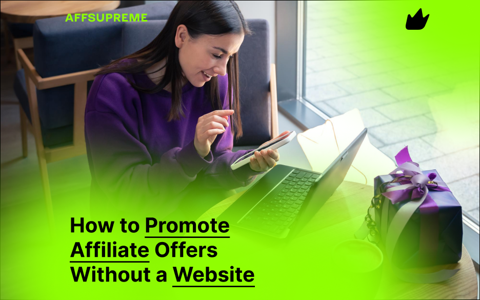How to Promote Affiliate Offers Without a Website