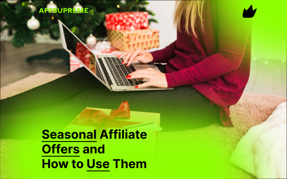 Seasonal Affiliate Offers and How to Use Them