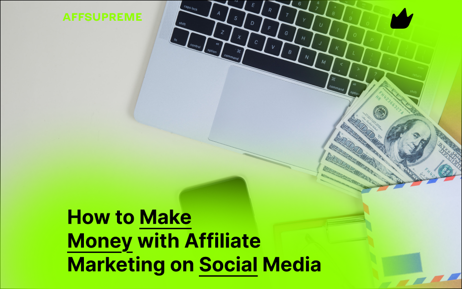 How to Make Money with Affiliate Marketing on Social Media